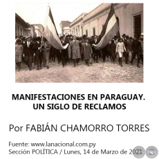 MANIFESTACIONES EN PARAGUAY. UN SIGLO DE RECLAMOS - Por FABIÁN CHAMORRO TORRES - Lunes, 14 de Marzo de 2021